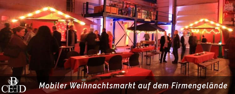 Mobiler Weihnachtsmarkt - Weihnachtsfeier München auf Ihrem Firmengelände - Eventagentur in München b-ceed