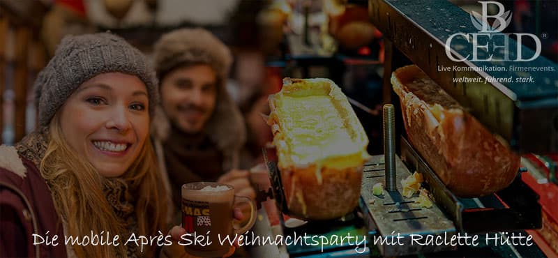 Apres Ski Weihnachtsparty mit Raclette Bude - mobile Weihnachtsfeier von b-ceed: events