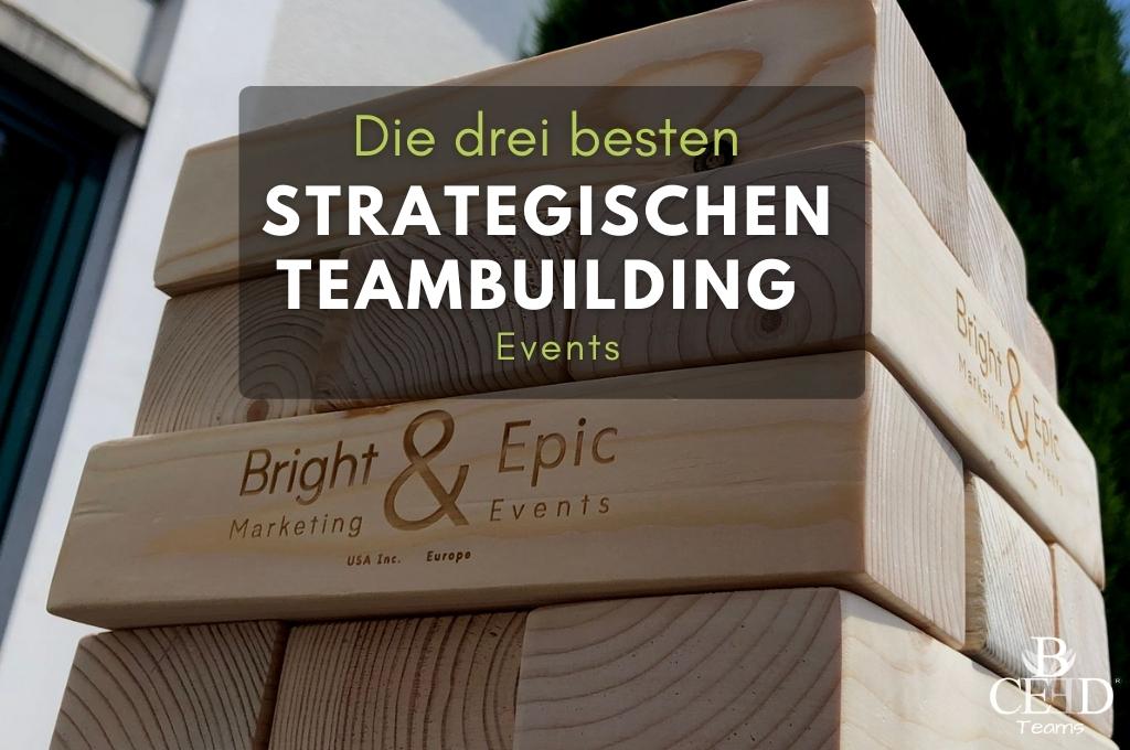 The three best strategic team building events - Bright &amp; Epic Events - b-ceed