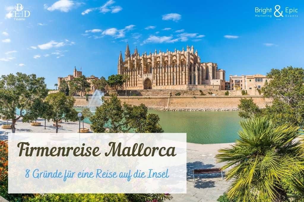 Corporate travel to Mallorca - experiences and tips from b-ceed and Bright &amp; Epic Event Group